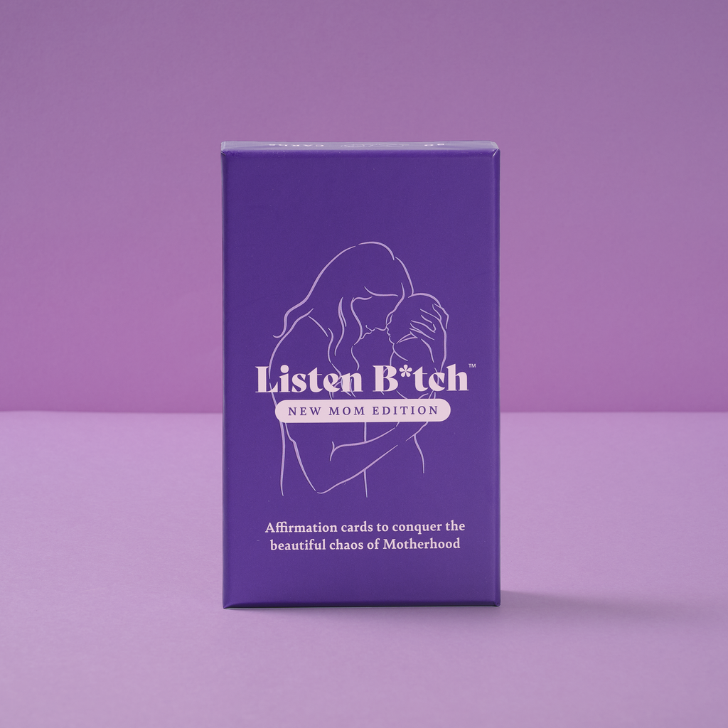 New Mom Edition | Listen Bitch Affirmation Cards