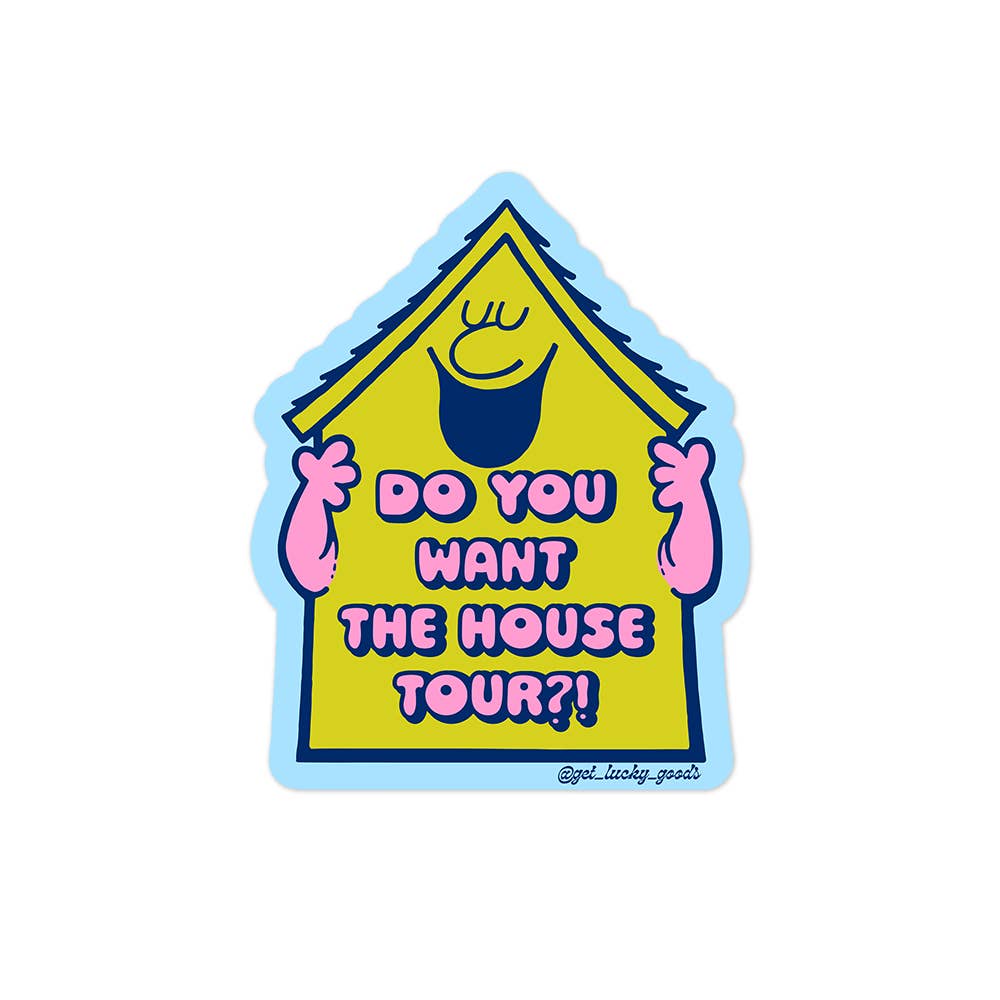 House Tour – Matte Vinyl Sticker