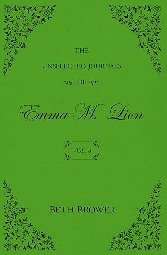 The Unselected Journals of Emma M. Lion (Vol. 8)