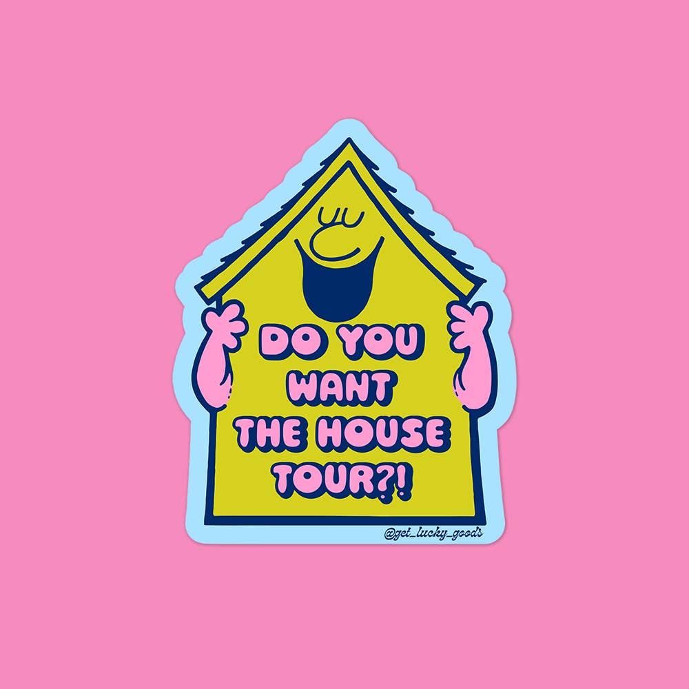 House Tour – Matte Vinyl Sticker