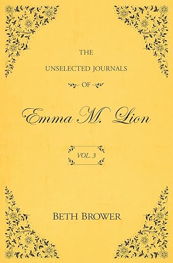 The Unselected Journals of Emma M. Lion (Vol. 3)