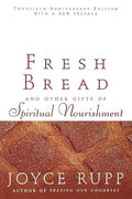 Fresh Bread and Other Gifts of Spiritual Nourishment