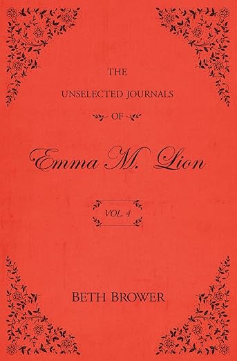 The Unselected Journals of Emma M. Lion (Vol. 4)