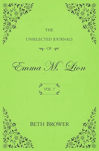 The Unselected Journals of Emma M. Lion (Vol. 7)
