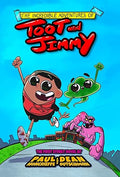 The Incredible Adventures of Toot and Jimmy