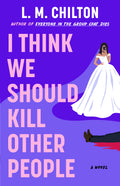 I Think We Should Kill Other People