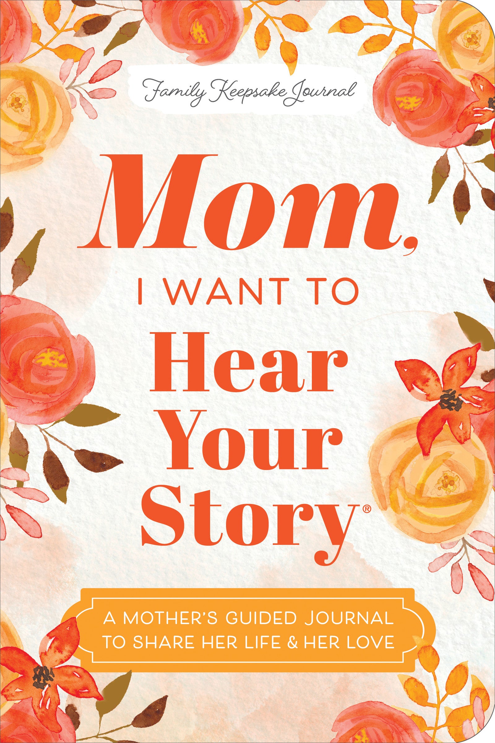 Mom, I Want to Hear Your Story (Expanded Edition)