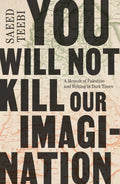 You Will Not Kill Our Imagination