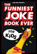 The Funniest Joke Book Ever For Kids: Over 200 Jokes!