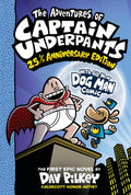 The Adventures of Captain Underpants (Now With a Dog Man Comic!): 25 1/2 Anniversary Edition (Color Edition)