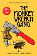 The Monkey Wrench Gang [50th Anniversary Edition]