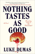 Nothing Tastes as Good