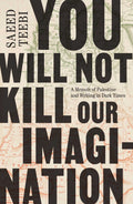 You Will Not Kill Our Imagination