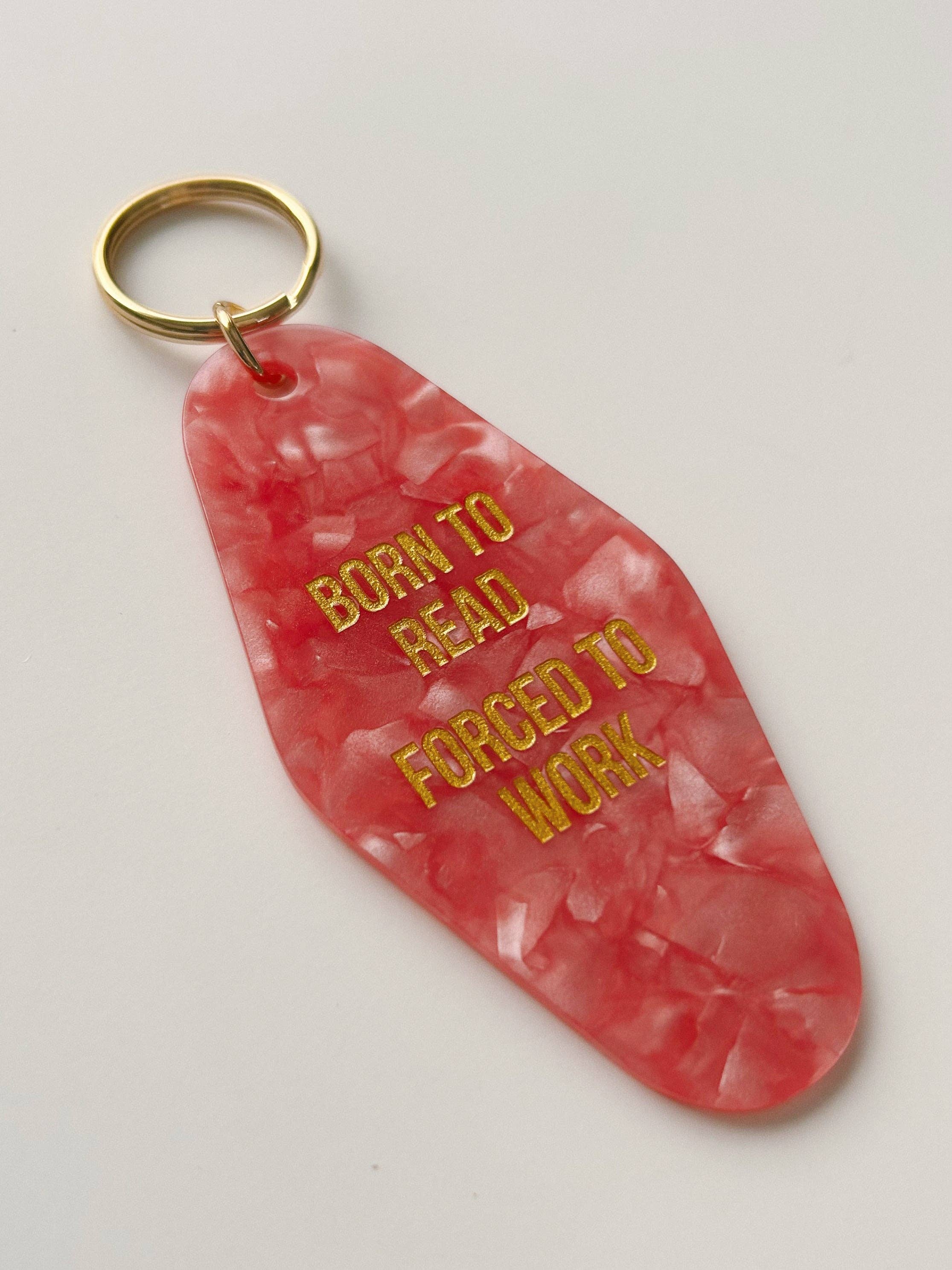 Born to Read, Forced to Work | Bookish Keychain